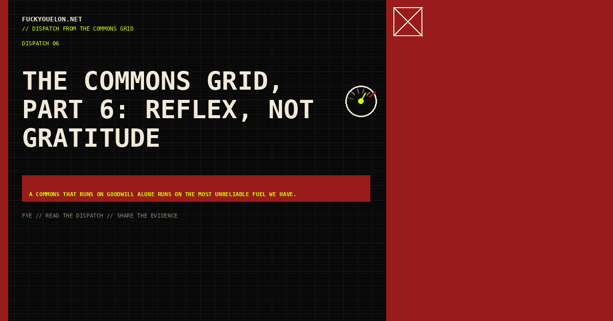 FYE dispatch cover for The Commons Grid, Part 6: Reflex, not gratitude